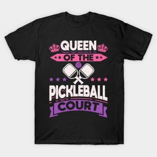 Pickleball Tournament Queen Of The Pickleball Court T-Shirt